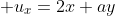 u_x=2x+ay
