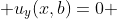  u_y(x,b)=0 