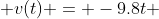  v(t) = -9.8t 