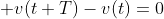  v(t+T)-v(t)=0