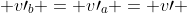  v\prime_{b} = v\prime_{a} = v\prime 