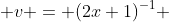  v = (2x+1)^{-1} 
