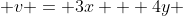  v = 3x + 4y 