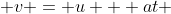  v = u + at 