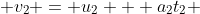  v_2 = u_2 + a_2t_2 