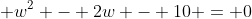  w^2 - 2w - 10 = 0