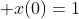  x(0)=1