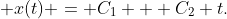  x(t) = C_1 + C_2 t.