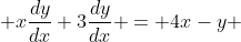  x\frac{dy}{dx}+3\frac{dy}{dx} = 4x-y 