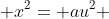  x^{2}= au^{2} 