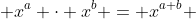  x^{a} \cdot x^{b} = x^{a+b} 