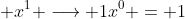 x^1 \longrightarrow 1x^0 = 1; x \neq 0