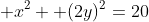  x^2 +(2y)^2=20