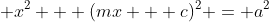  x^2 + (mx + c)^2 = a^2