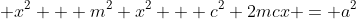  x^2 + m^2 x^2 + c^2+2mcx = a^2