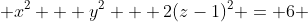  x^2 + y^2 + 2(z-1)^2 = 6 