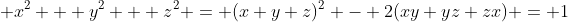  x^2 + y^2 + z^2 = (x+y+z)^2 - 2(xy+yz+zx) = 1