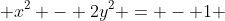  x^2 - 2y^2 = - 1 
