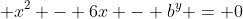  x^2 - 6x - b^y = 0