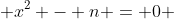  x^2 - n = 0 