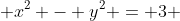  x^2 - y^2 = 3 