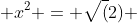  x^2 = \sqrt(2) 