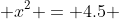  x^2 = 4.5 