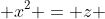  x^2 = z 