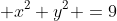  x^2+y^2 =9