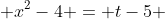  x^2-4 = t-5 