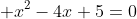  x^2-4x+5=0
