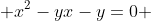  x^2-yx-y=0 