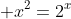 x^2=2^x