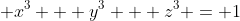  x^3 + y^3 + z^3 = 1