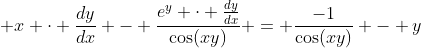  x \cdot \frac{dy}{dx} - \frac{e^y \cdot \frac{dy}{dx}}{\cos(xy)} = \frac{-1}{\cos(xy)} - y