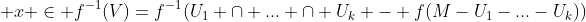  x \in f^{-1}(V)=f^{-1}(U_1 \cap ... \cap U_k - f(M-U_1-...-U_k))