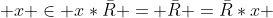  x \in x*\bar{R} = \bar{R} =\bar{R}*x 