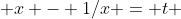  x - 1/x = t 