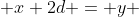  x+2d = y 