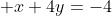  x+4y=-4