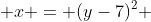  x = (y-7)^2 