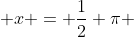  x = \frac{1}{2} \pi 