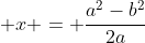  x = \frac{a^2-b^2}{2a}