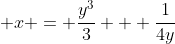  x = \frac{y^3}{3} + \frac{1}{4y}