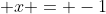 Let\; x = -1\;\;\;\;\; (-1)^4 - \frac{2}{3}\;(-1)^3 - 6(-1)^2