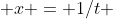  x = 1/t 