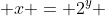  x = 2^y 