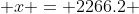  x = 2266.2 