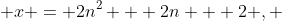  x = 2n^2 + 2n + 2 , ~y = 2m+1 