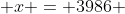  x = 3986 